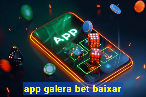 app galera bet baixar